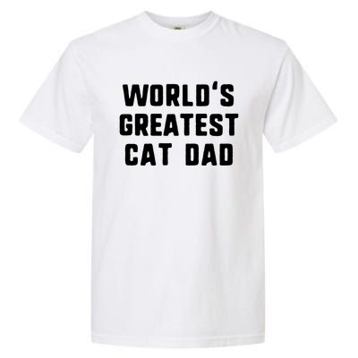 Worlds Greatest Cat Dad Funny Gift Christmas Gift Garment-Dyed Heavyweight T-Shirt