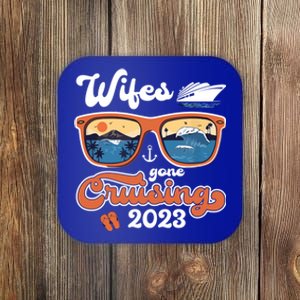 Wifes Gone Cruising Family Cruise Squad Vacation Quote Gift Coaster