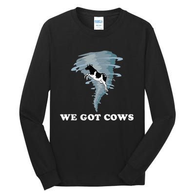 We Got Cows Tornado Chaser Tall Long Sleeve T-Shirt