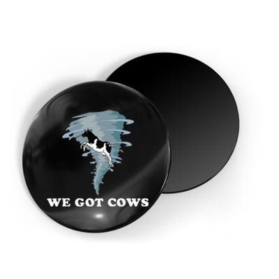 We Got Cows Tornado Chaser Magnet