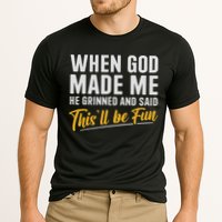 When God Created Me When God Made Me Funny God Cooling Performance Crew T-Shirt