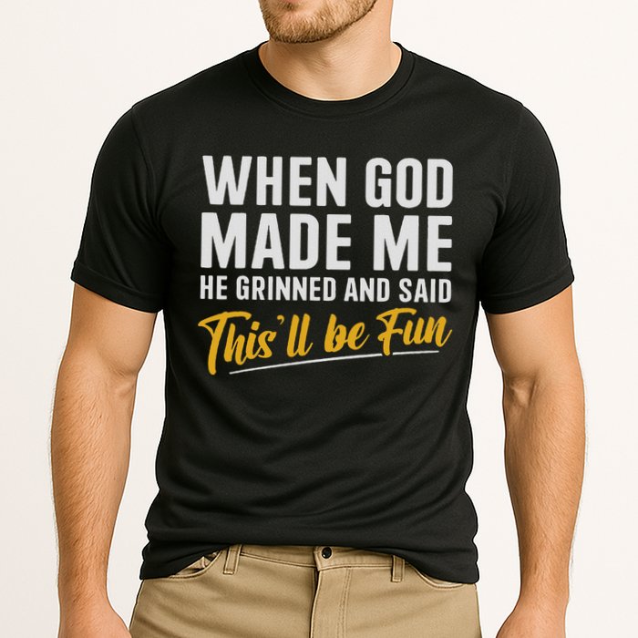 When God Created Me When God Made Me Funny God Cooling Performance Crew T-Shirt