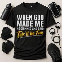 When God Created Me When God Made Me Funny God Cooling Performance Crew T-Shirt