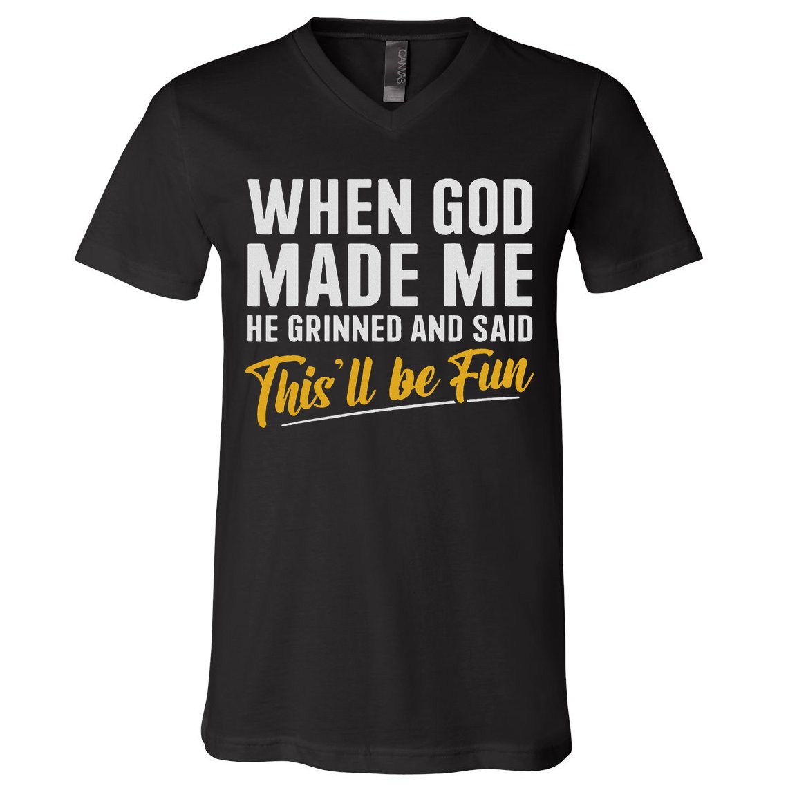 When God Created Me When God Made Me Funny God V-Neck T-Shirt