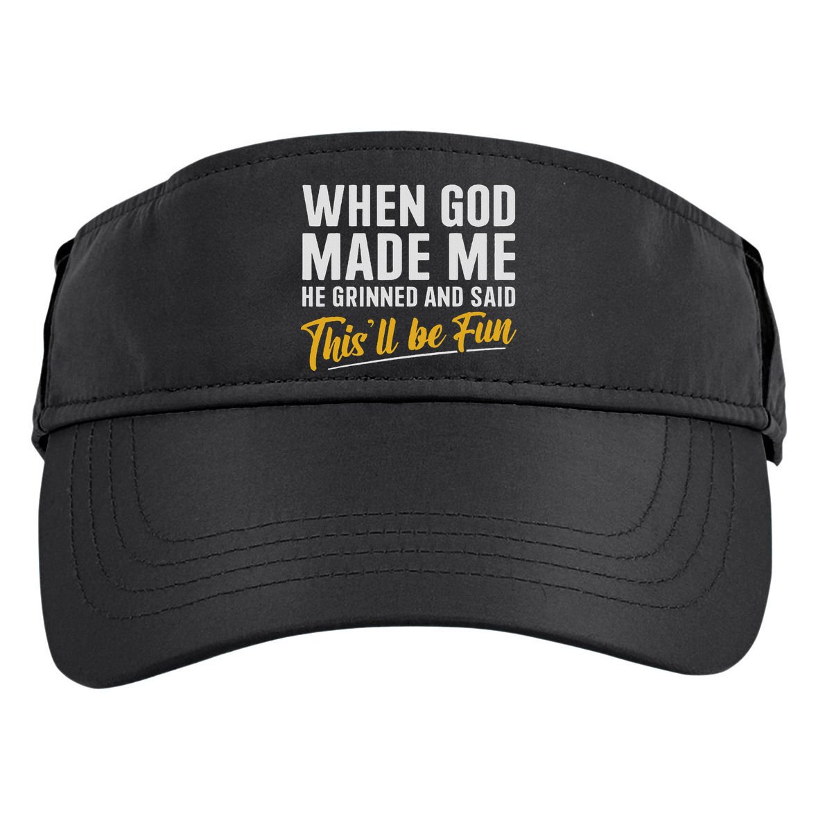 When God Created Me When God Made Me Funny God Adult Drive Performance Visor