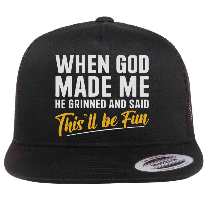When God Created Me When God Made Me Funny God Flat Bill Trucker Hat