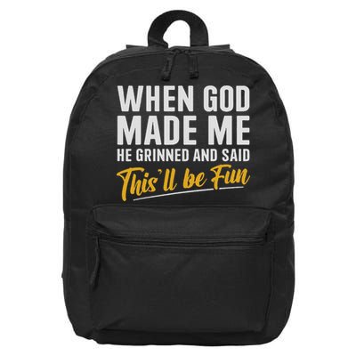 When God Created Me When God Made Me Funny God 16 in Basic Backpack