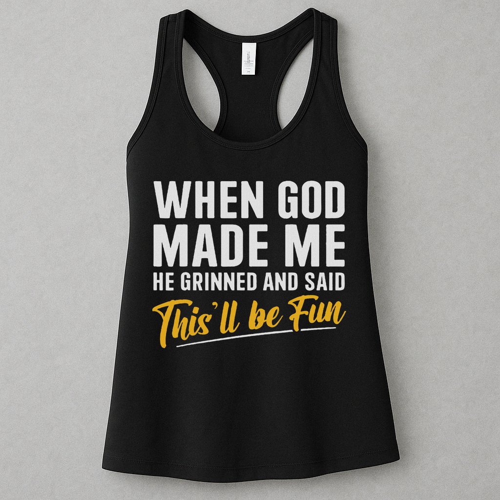 When God Created Me When God Made Me Funny God Womens Tank Top
