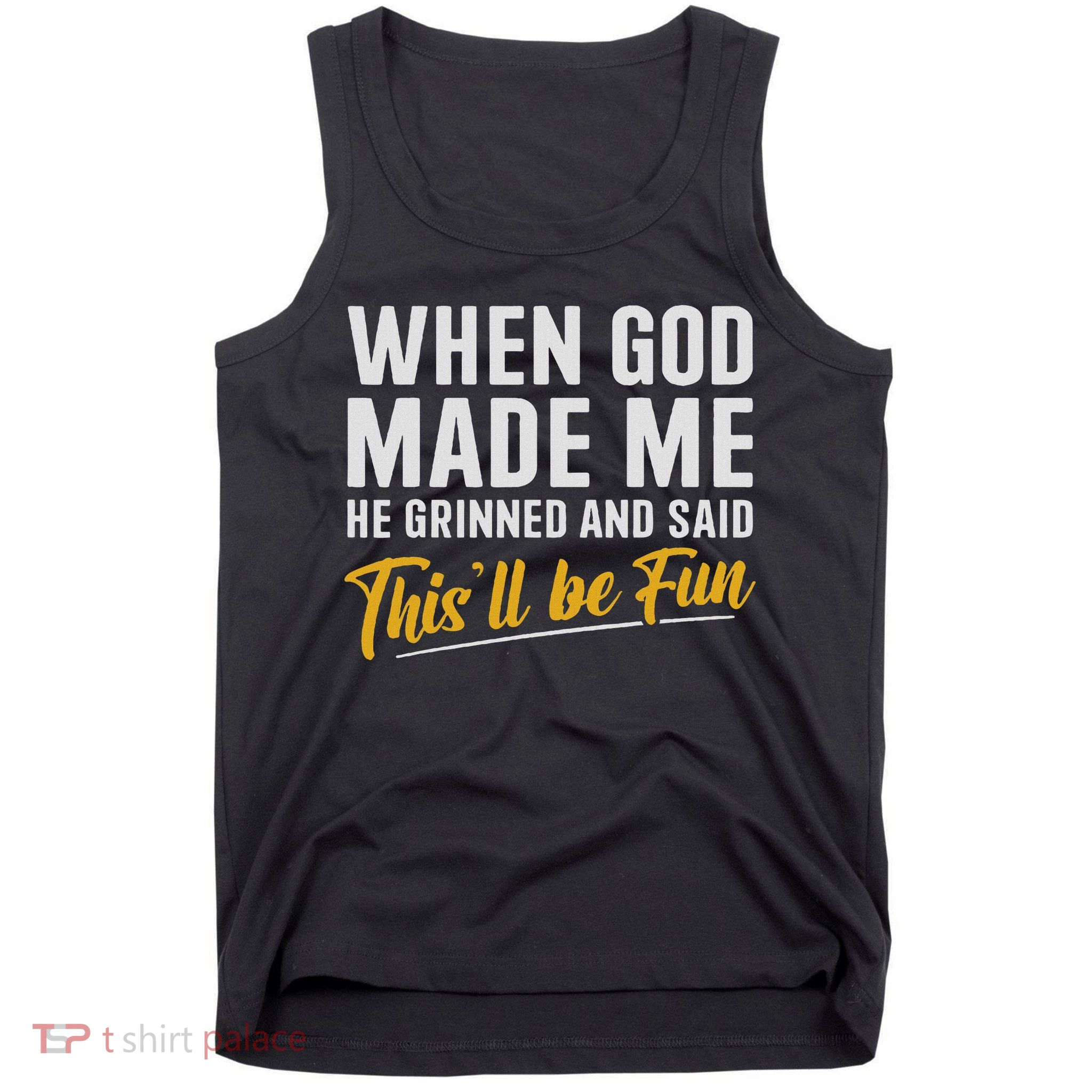 When God Created Me When God Made Me Funny God Tank Top