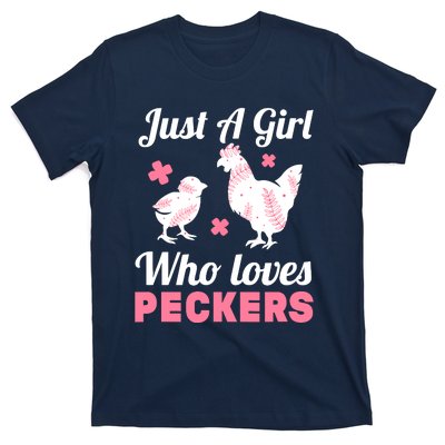 Wo Girl Chicken Lover I Just A Girl Who Loves Peckers T-Shirt