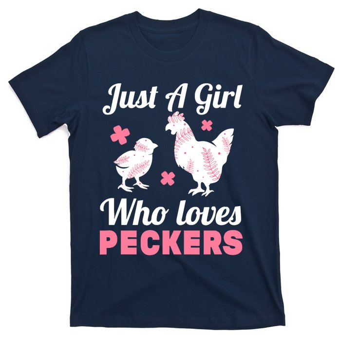 Wo Girl Chicken Lover I Just A Girl Who Loves Peckers T-Shirt