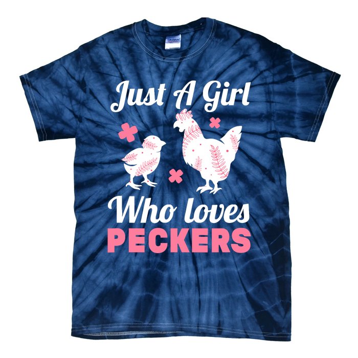 Wo Girl Chicken Lover I Just A Girl Who Loves Peckers Tie-Dye T-Shirt