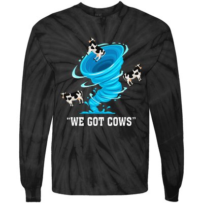 We Got Cows Funny Tornado Chaser Love Chasing Tornados Tie-Dye Long Sleeve Shirt