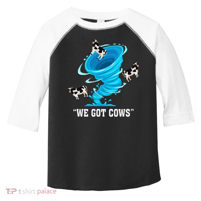 We Got Cows Funny Tornado Chaser Love Chasing Tornados Toddler Fine Jersey T-Shirt