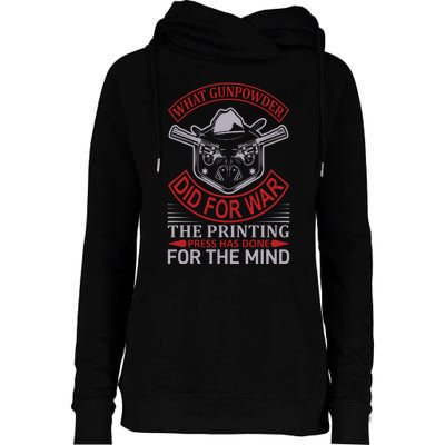 What Gunpowder Did For War The Printing Pess Has Done Womens Funnel Neck Pullover Hood