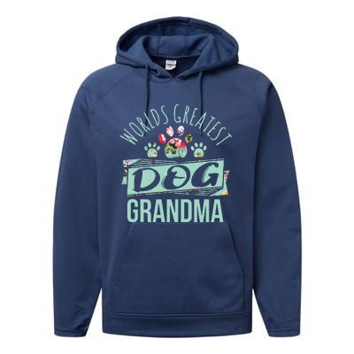 Worlds Greatest Dog Grandma Ever Pet Lover Performance Fleece Hoodie