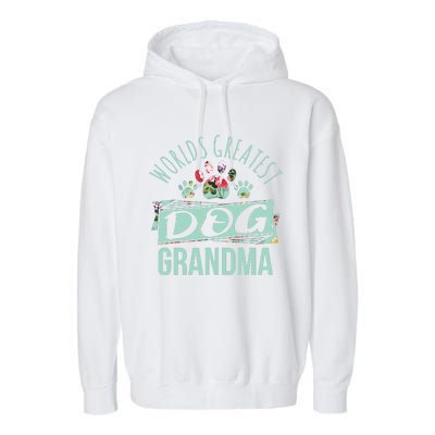 Worlds Greatest Dog Grandma Ever Pet Lover Garment-Dyed Fleece Hoodie