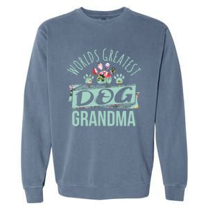 World's Greatest Dog Grandma Ever Pet Love Meaningful Gift Garment-Dyed Sweatshirt