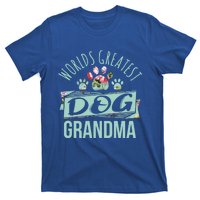 World's Greatest Dog Grandma Ever Pet Love Meaningful Gift T-Shirt