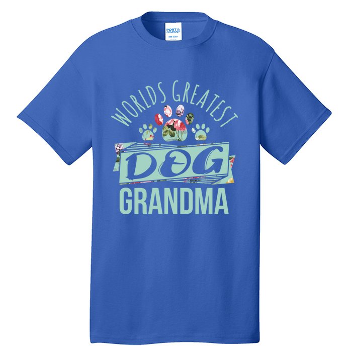 World's Greatest Dog Grandma Ever Pet Love Meaningful Gift Tall T-Shirt