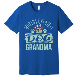 World's Greatest Dog Grandma Ever Pet Love Meaningful Gift Premium T-Shirt