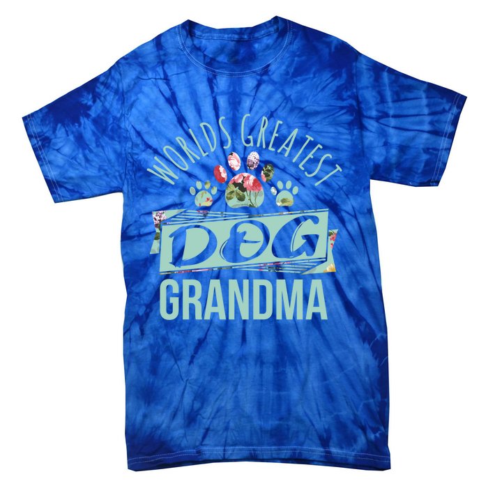 World's Greatest Dog Grandma Ever Pet Love Meaningful Gift Tie-Dye T-Shirt