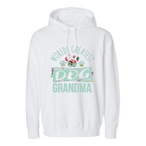 World's Greatest Dog Grandma Ever Pet Love Meaningful Gift Garment-Dyed Fleece Hoodie