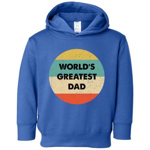 Worlds Greatest Dad Gift Toddler Hoodie