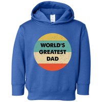 Worlds Greatest Dad Gift Toddler Hoodie