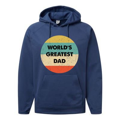 Worlds Greatest Dad Gift Performance Fleece Hoodie