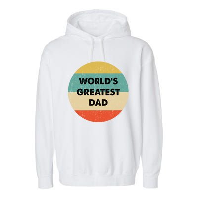 Worlds Greatest Dad Gift Garment-Dyed Fleece Hoodie