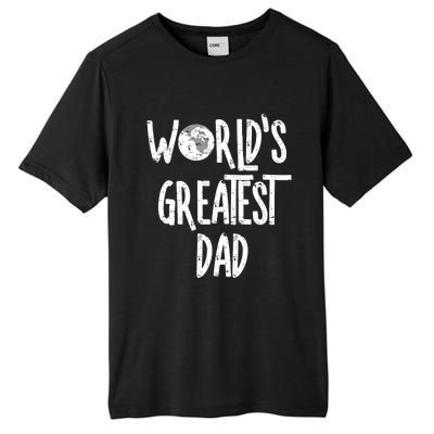 Worlds Greatest Dad Rough White Text Cool Gift Tall Fusion ChromaSoft Performance T-Shirt