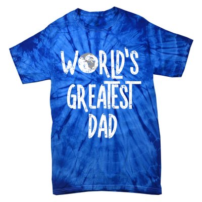 Worlds Greatest Dad Rough White Text Cool Gift Tie-Dye T-Shirt