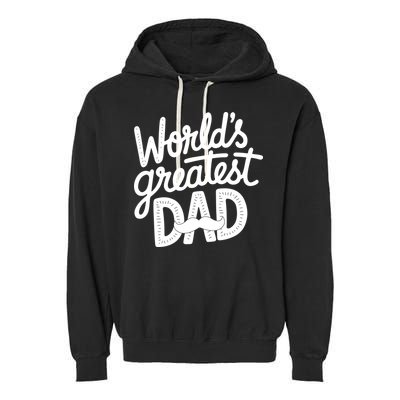 Worlds Greatest Dad Funny Cute Father Day Garment-Dyed Fleece Hoodie