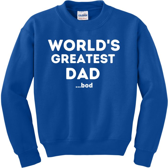 Worlds Greatest Dad Bod Funny Fathers Day Grandpa Gift Kids Sweatshirt