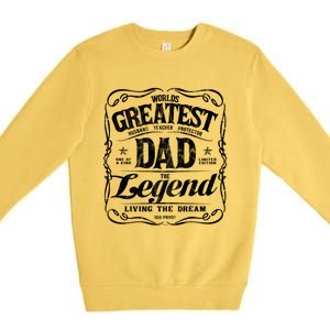 Worlds Greatest Dad The Legend Living The Dream Funny Gift Premium Crewneck Sweatshirt