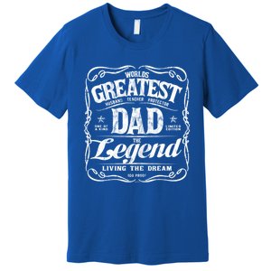 Worlds Greatest Dad The Legend Living The Dream Funny Gift Premium T-Shirt