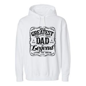 Worlds Greatest Dad The Legend Living The Dream Funny Gift Garment-Dyed Fleece Hoodie