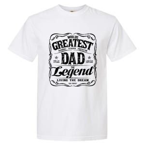 Worlds Greatest Dad The Legend Living The Dream Funny Gift Garment-Dyed Heavyweight T-Shirt