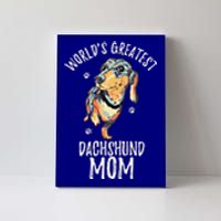 World's Greatest Dachshund Mom Funny Dog Mama Wiener Lover Great Gift Canvas