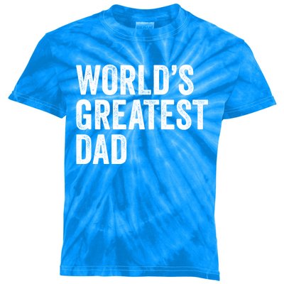 Worlds Greatest Dad Funny Father Papa Gift Kids Tie-Dye T-Shirt