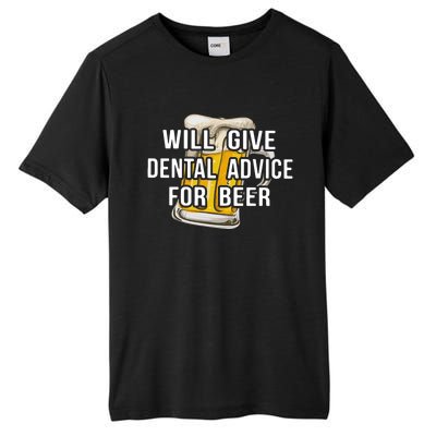 Will Give Dental Advice For Beer Cool Gift Tall Fusion ChromaSoft Performance T-Shirt