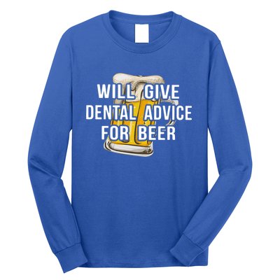 Will Give Dental Advice For Beer Cool Gift Long Sleeve Shirt