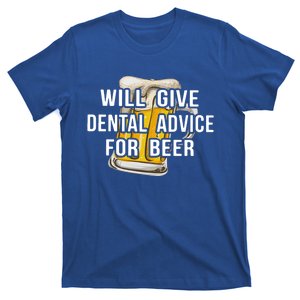 Will Give Dental Advice For Beer Cool Gift T-Shirt