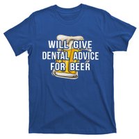 Will Give Dental Advice For Beer Cool Gift T-Shirt