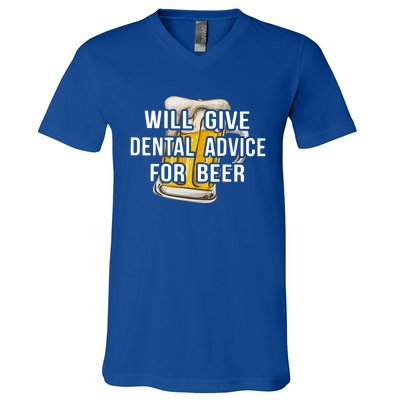 Will Give Dental Advice For Beer Cool Gift V-Neck T-Shirt