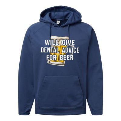 Will Give Dental Advice For Beer Cool Gift Performance Fleece Hoodie