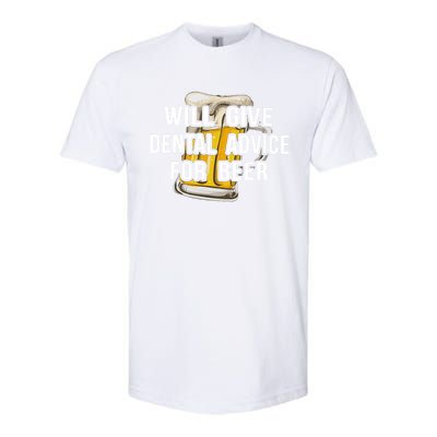 Will Give Dental Advice For Beer Cool Gift Softstyle CVC T-Shirt