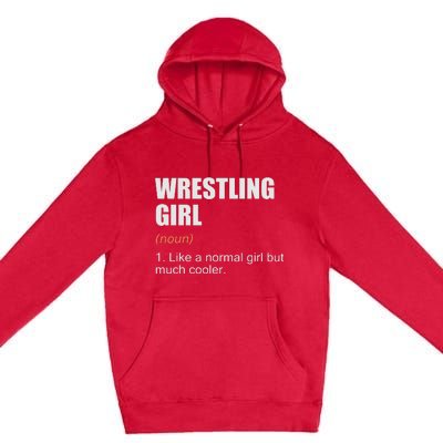 Wrestling Girl Definition Funny Wrestling Girl Premium Pullover Hoodie