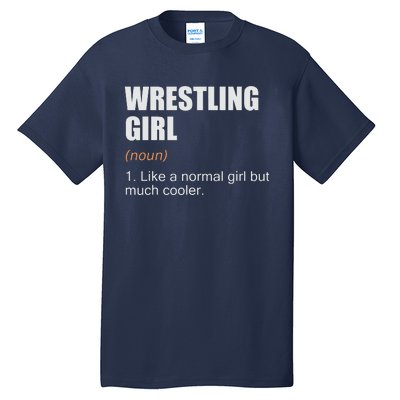 Wrestling Girl Definition Funny Wrestling Girl Tall T-Shirt